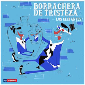 Los Elefantes - Borrachera de Tristeza.jpg